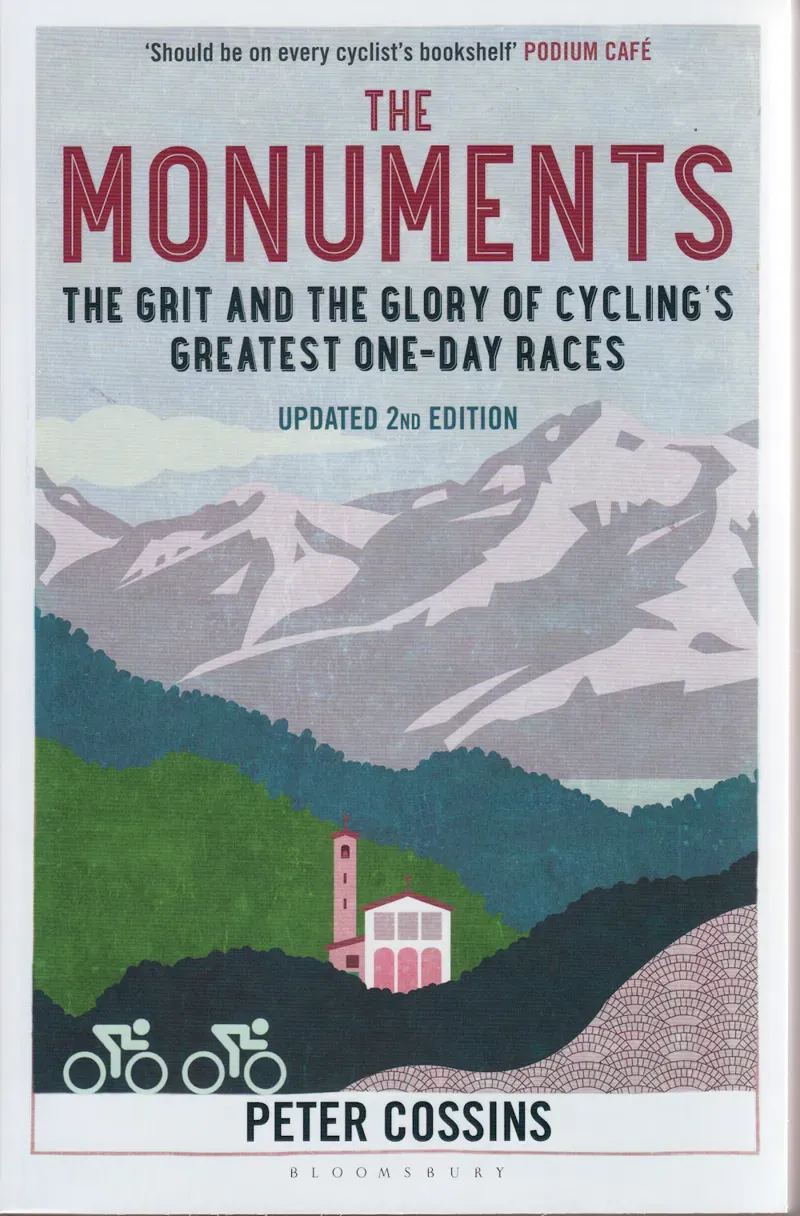 The Monuments - The Grit and the Glory of Cycling's Greatest One-Day Races