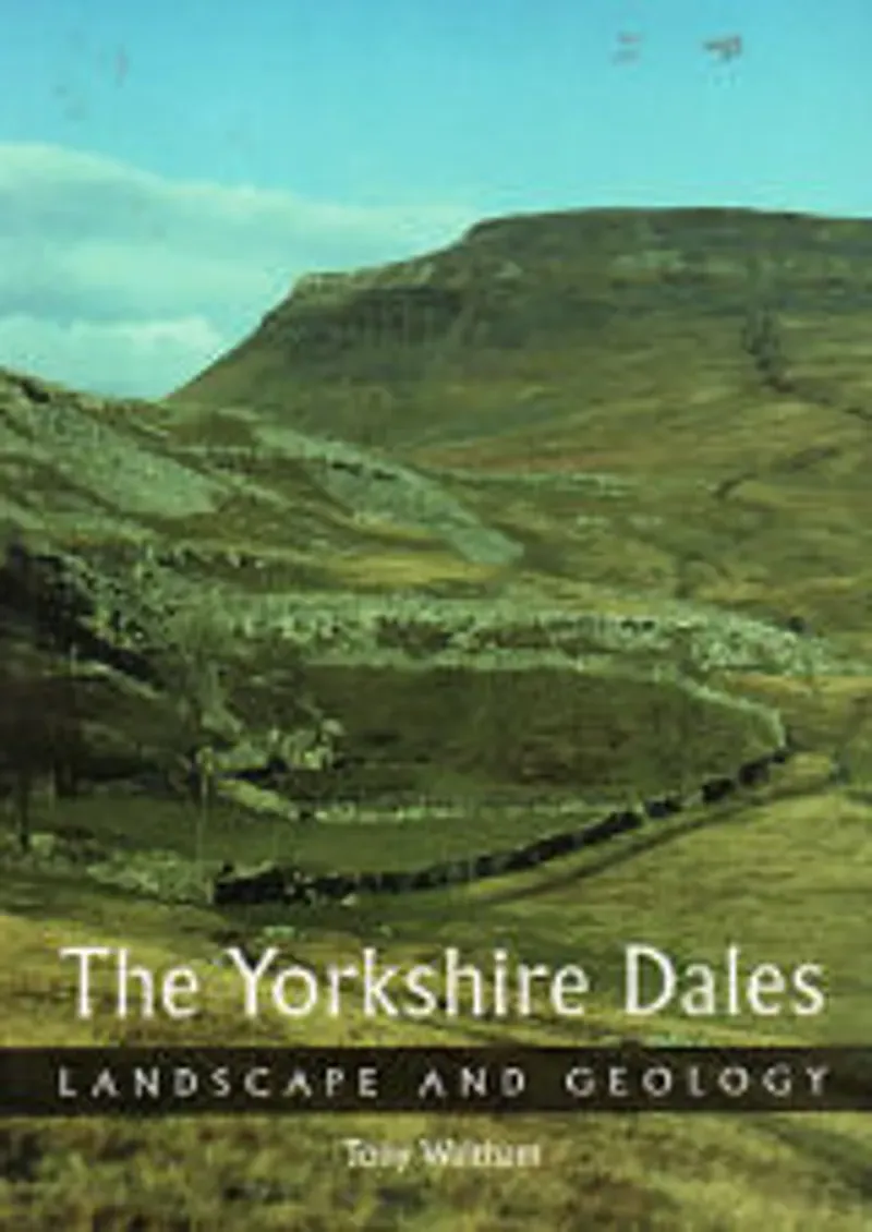 Crowood Press Ltd The Yorkshire Dales: Landscapes and Geology