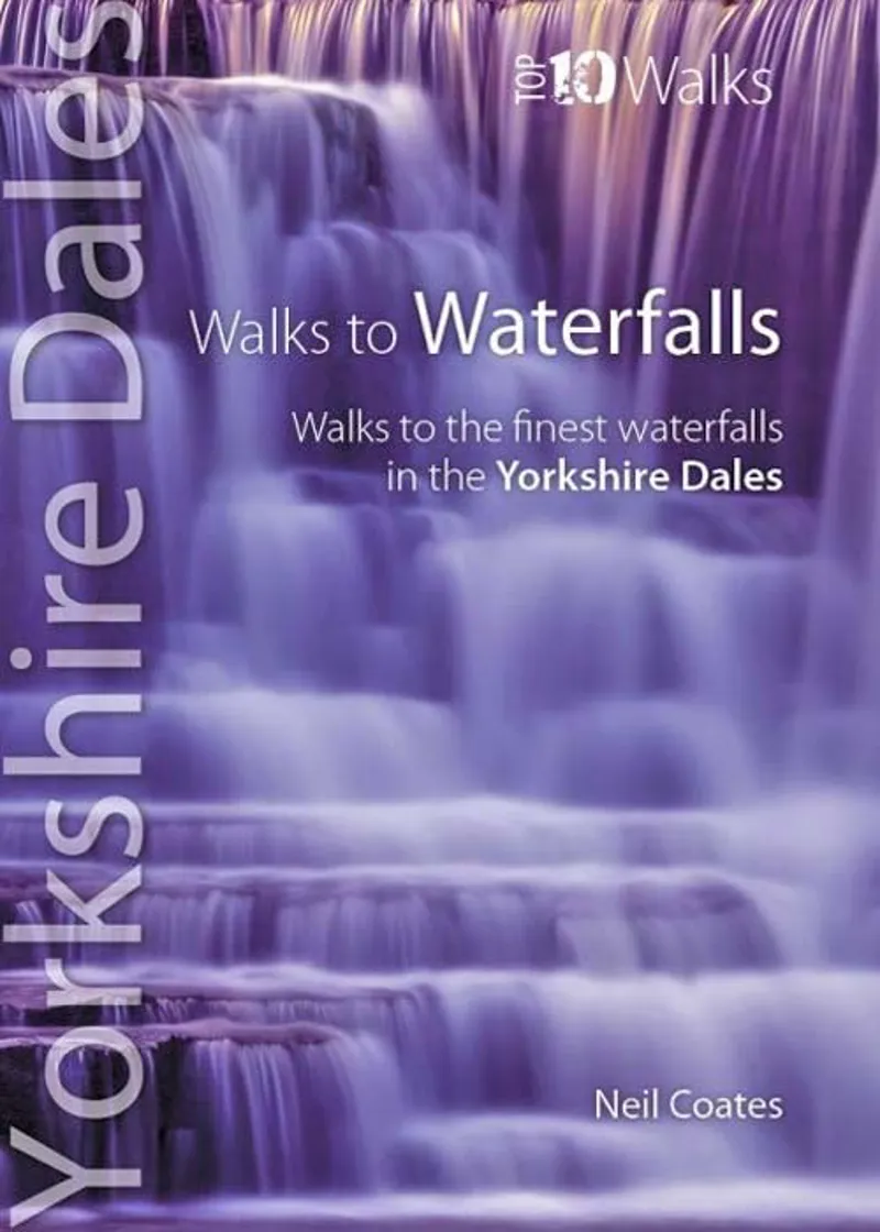 Walks to Waterfalls - Yorkshire Dales - Neil Coates