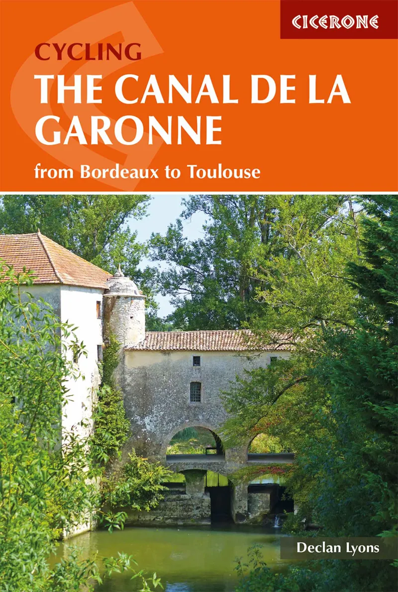 Cicerone - Cycling The Canal De La Garonne - Declan Lyons